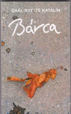 Gaál-Nyeste Katalin - Bárca
