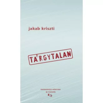 Jakab Kriszti - Tárgytalan