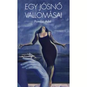 Pomázi Adél - Egy jósnő vallomásai