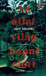 Amy Hempel - Az állatvilág kapui előtt