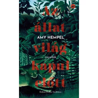 Amy Hempel - Az állatvilág kapui előtt