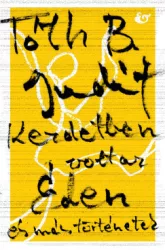 Tóth B. Judit - Kezdetben volt az Éden - és más történetek