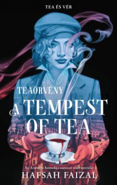 Hafsah Faizal - A Tempest of Tea - Teaörvény - Éldekorált