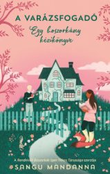 Sangu Mandanna - A Varázsfogadó - Egy boszorkány kézikönyve