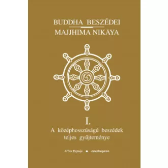 Buddha beszédei - Majjhima Nikáya I. - III.