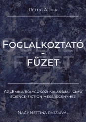   Foglalkoztatófüzet - Az "Emila bolygóközi kalandjai" című science-fiction meseregényhez