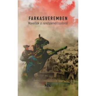 Farkasveremben - Novellák a rendszerváltozásról