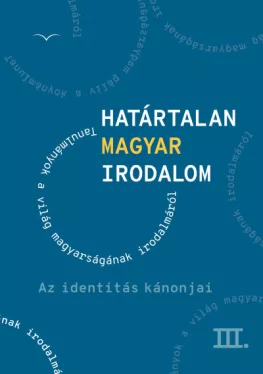Határtalan magyar irodalom III.