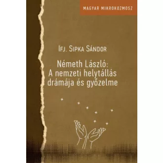   Németh László: A nemzeti helytállás drámája és győzelme