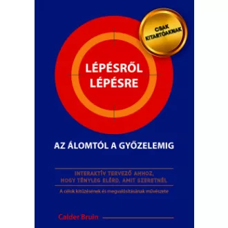 Calder Bruin - Lépésről lépésre az álomtól a győzelemig