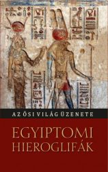 Egyiptomi hieroglifák - A múlt üzenete