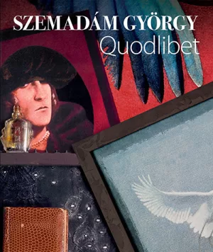 SZemadám György - Quodlibet