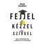 Fejjel, kézzel, szívvel
