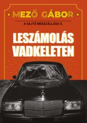 A sajtó megszállása II. - Leszámolás Vadkeleten