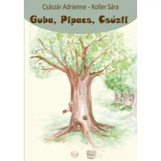 Guba, Pipacs, Csúzli