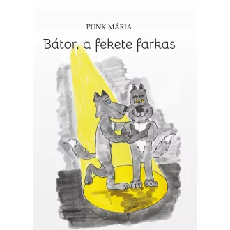 Bátor, a fekete farkas