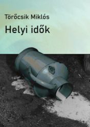 Törőcsik Miklós - Helyi idők