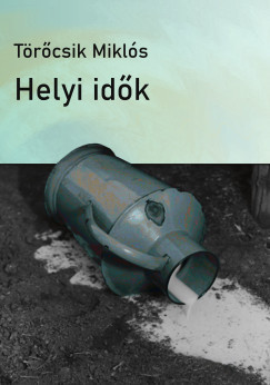 Törőcsik Miklós - Helyi idők