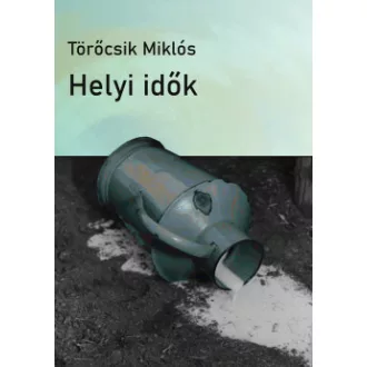 Törőcsik Miklós - Helyi idők
