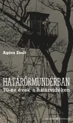Agócs Zsolt - Határőrmundérban