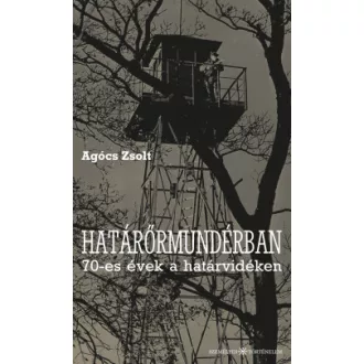 Agócs Zsolt - Határőrmundérban