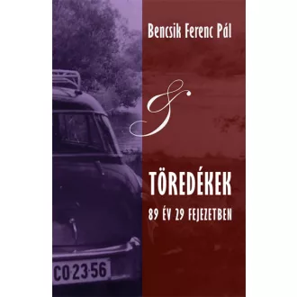 Töredékek - 89 év 29 fejezetben