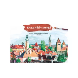 Kőszeg tollal és ecsettel