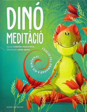 Dinó meditáció - Fedezd fel önmagad a kis dinókkal