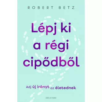 Lépj ki a régi cipődből