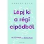 Lépj ki a régi cipődből
