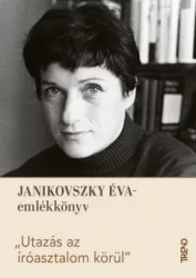 Vojnics-Rogics Réka - "Utazás az íróasztalom körül" - Janikovszky Éva-emlékkönyv