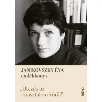 Vojnics-Rogics Réka - "Utazás az íróasztalom körül" - Janikovszky Éva-emlékkönyv