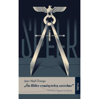 Orengo Jean-Noel - "Ön Hitler reménytelen szerelme"