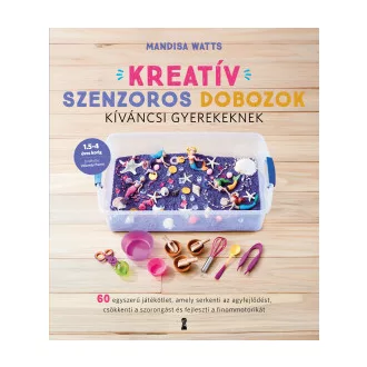 Kreatív szenzoros dobozok kíváncsi gyerekeknek