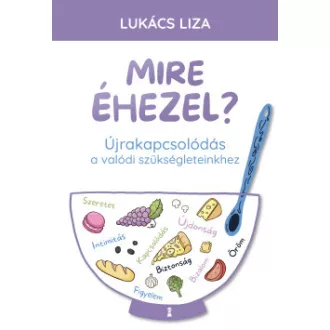Mire éhezel?