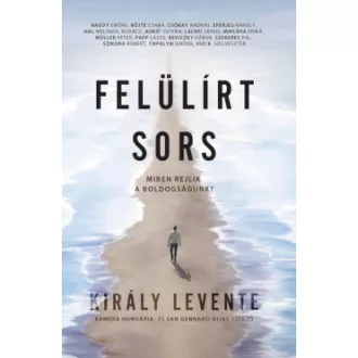 Király Levente - Felülírt sors