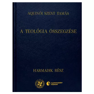 Aquinói Szent Tamás - A teológia összegzése - Harmadik rész