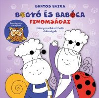   Bogyó és Babóca finomságai - Könnyen elkészíthető édességek