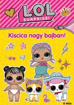 L.O.L. Surprise! - Kiscica nagy bajban!
