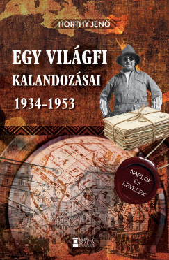 Egy világfi kalandozásai 1934-1953