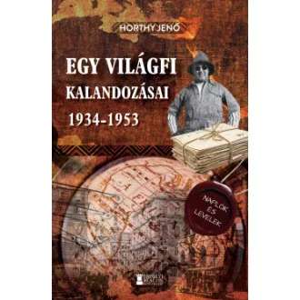 Egy világfi kalandozásai 1934-1953