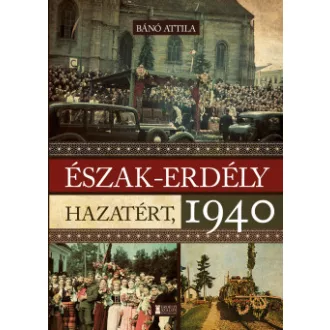 Észak-Erdély hazatért 1940