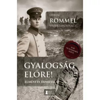 Erwin Rommel - Gyalogság, előre! - Élmény és tapasztalat