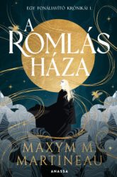 Maxym M. Martineau - A romlás háza - Egy fonáljavító krónikái I.