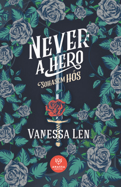 Vanessa Len - Never a Hero - Sohasem hős