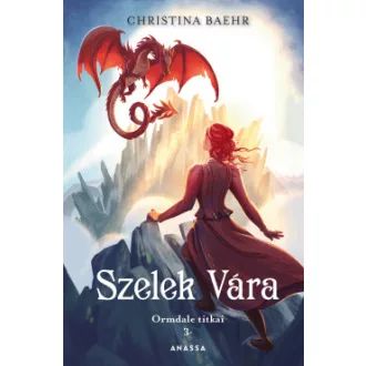 Christina Baehr - Szelek Vára - Ormdale titkai 3.