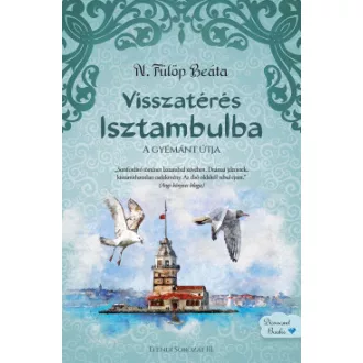 Visszatérés Isztambulba - A gyémánt útja