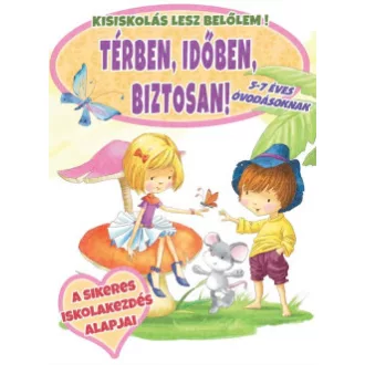 Térben, időben, biztosan! - 5-7 éves óvodásoknak