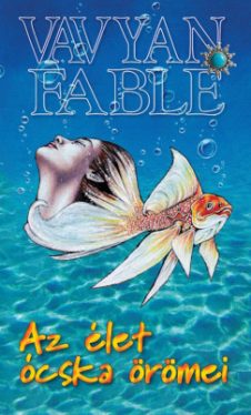 Vavyan Fable - Az élet ócska örömei
