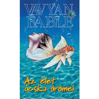 Vavyan Fable - Az élet ócska örömei